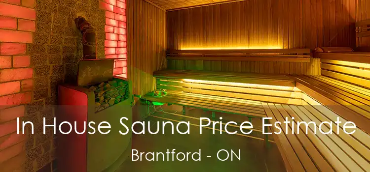  In House Sauna Price Estimate Brantford - ON
