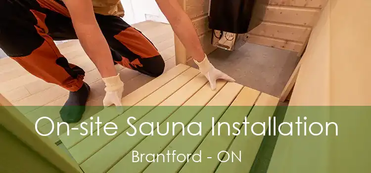  On-site Sauna Installation Brantford - ON